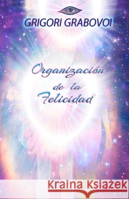 Organización de la Felicidad Grigrori Grabovoi, Edilma Angel * Eam Publishing 9798537720836 Independently Published - książka