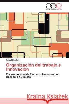 Organización del trabajo e Innovación Rey Fau Rafael 9783846572085 Editorial Acad Mica Espa Ola - książka