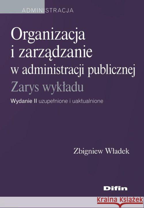 Organizacja i zarządzanie w administracji pub. Władek Zbigniew 9788380852822 Difin - książka