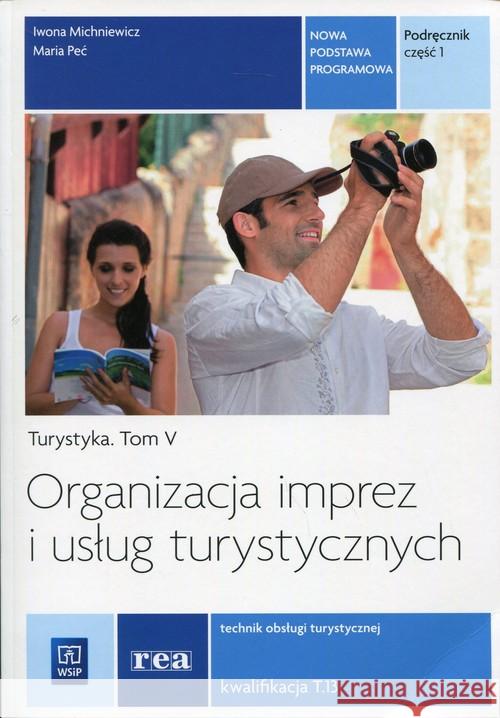 Organizacja imprez i usług turyst. cz.1 REA- WSiP Peć Maria Michniewicz Iwona 9788302147395 WSiP - książka