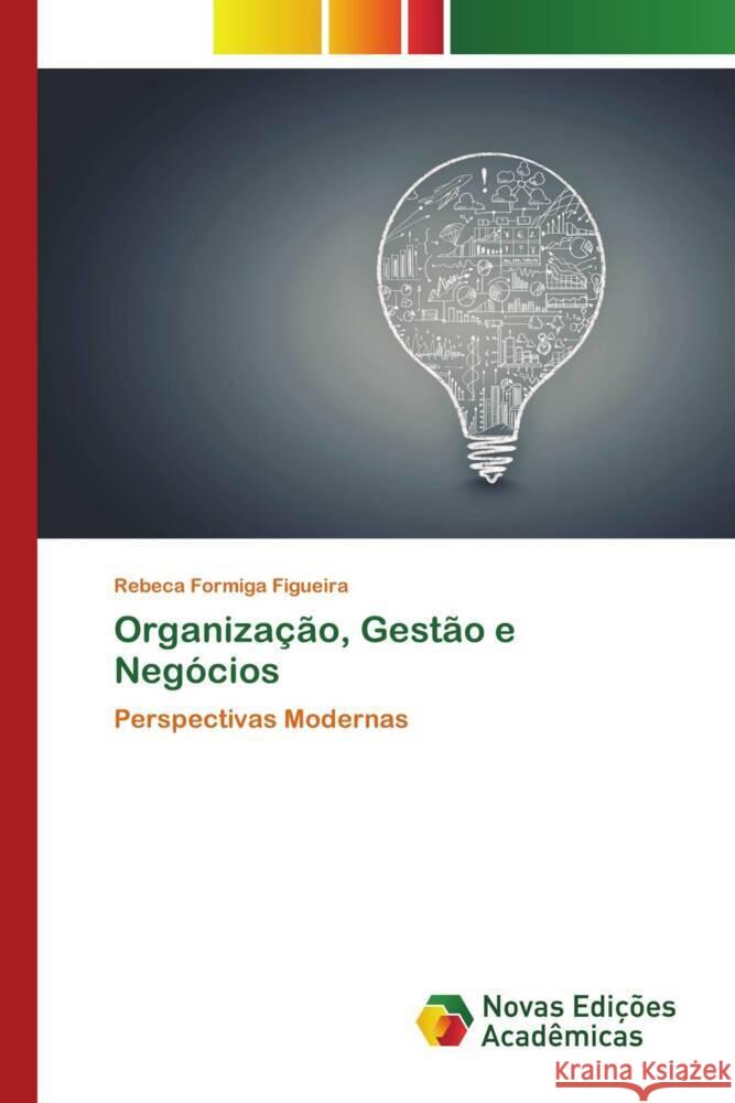 Organização, Gestão e Negócios Figueira, Rebeca Formiga 9786204196435 Novas Edições Acadêmicas - książka