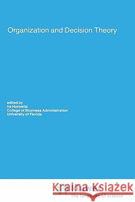 Organization and Decision Theory Ira Horowitz 9780792390503 Springer - książka