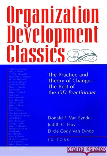 Organization Development Classics: The Practice and Theory of Change--The Best of the Od Practitioner Van Eynde, Donald F. 9780787908669 Jossey-Bass - książka