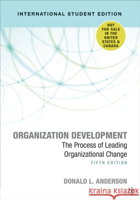 Organization Development - International Student Edition: The Process of Leading Organizational Change Donald L. Anderson   9781544372235 SAGE Publications Inc - książka