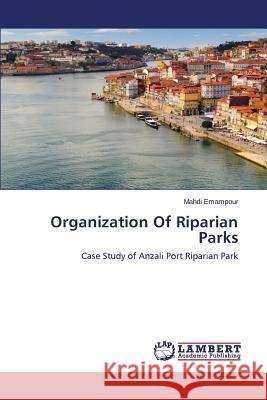 Organization Of Riparian Parks Emampour Mahdi 9783659682964 LAP Lambert Academic Publishing - książka