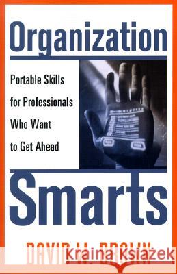 Organization Smarts: Portable Skills for Professionals Who Want to Get Ahead Brown, David W. 9780814471098 AMACOM/American Management Association - książka