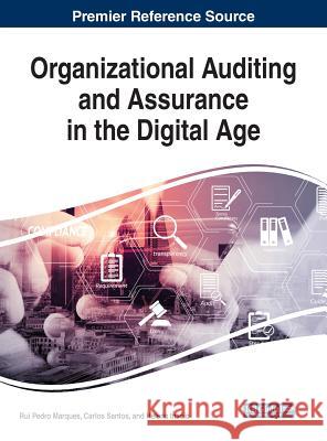 Organizational Auditing and Assurance in the Digital Age Rui Pedro Marques Carlos Santos Helena Inacio 9781522573562 IGI Global - książka