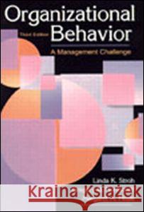 Organizational Behavior: A Management Challenge Stroh, Linda K. 9780805838299 Lawrence Erlbaum Associates - książka