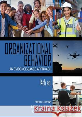 Organizational Behavior: An Evidence-Based Approach Fred Luthans Brett C. Luthans Kyle W. Luthans 9781648021251 Information Age Publishing - książka