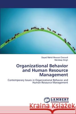 Organizational Behavior and Human Resource Management Mousavi Davoudi Seyed Mehdi              Singh Mandeep 9783659520976 LAP Lambert Academic Publishing - książka