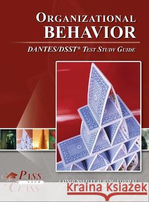 Organizational Behavior DANTES / DSST Test Study Guide Passyourclass   9798890060259 Breely Crush - książka