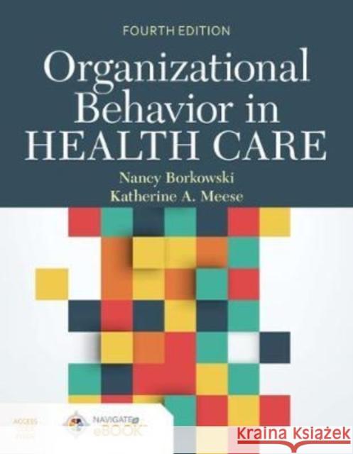 Organizational Behavior in Health Care Katherine A. Meese 9781284183245 Jones and Bartlett Publishers, Inc - książka
