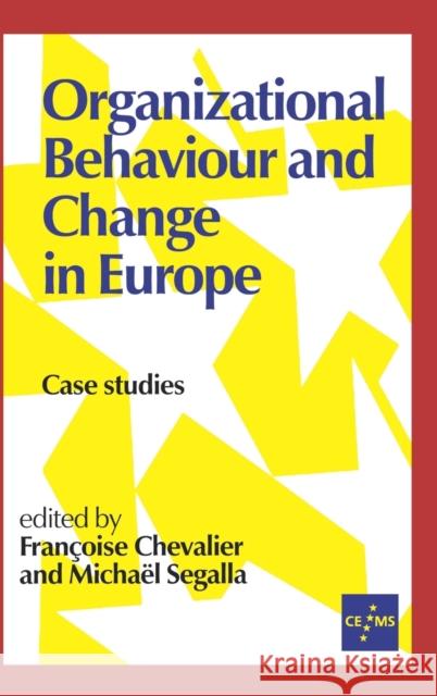 Organizational Behaviour and Change in Europe: Case Studies Segalla, Michael 9780803979093 SAGE PUBLICATIONS LTD - książka
