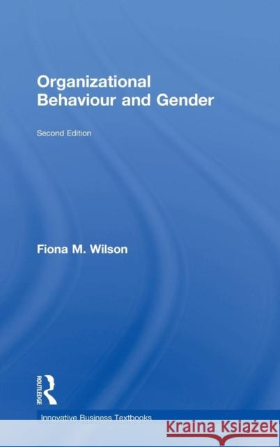 Organizational Behaviour and Gender Fiona Wilson 9780754609001 ASHGATE PUBLISHING GROUP - książka