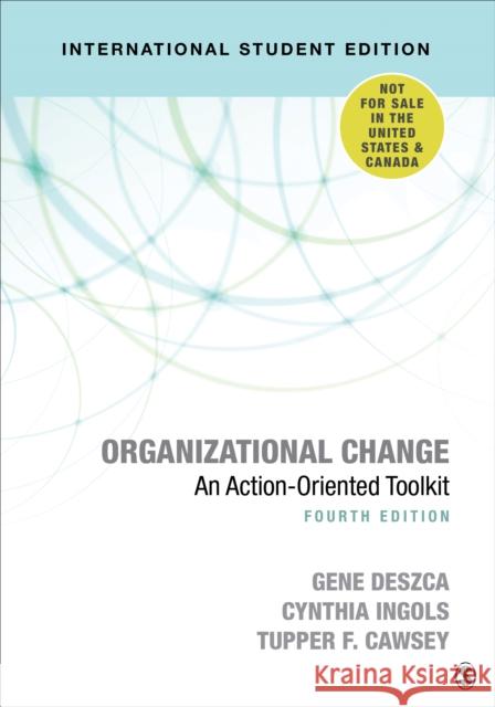 Organizational Change - International Student Edition: An Action-Oriented Toolkit Gene Deszca Cynthia A. Ingols Tupper F. Cawsey 9781544372211 SAGE Publications Inc - książka