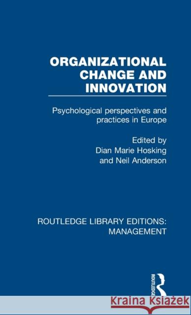 Organizational Change and Innovation: Psychological Perspectives and Practices in Europe  9781138480117 Routledge Library Editions: Management - książka