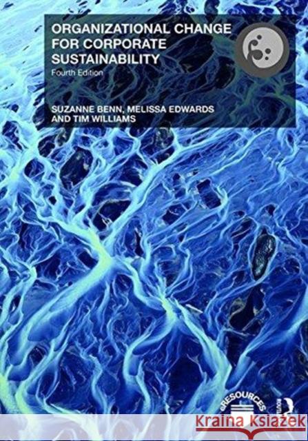 Organizational Change for Corporate Sustainability Suzanne Benn Melissa Edwards Tim Williams 9781138665903 Routledge - książka