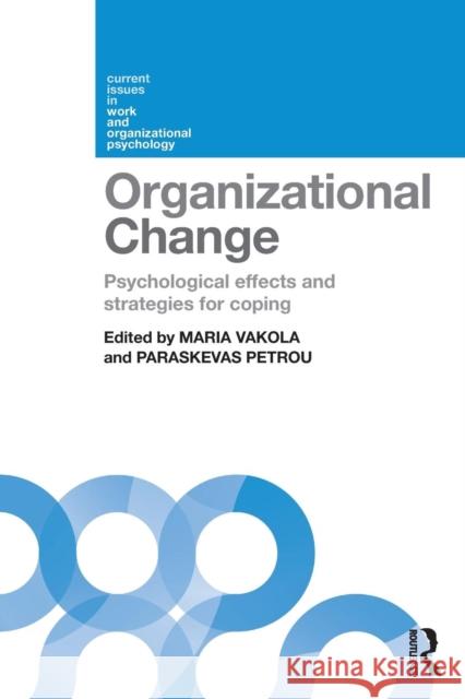 Organizational Change: Psychological Effects and Strategies for Coping Maria Vakola Paraskevas Petrou 9781138230385 Routledge - książka