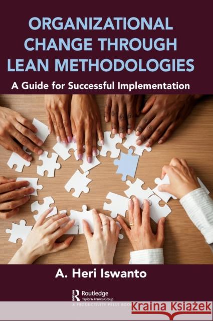 Organizational Change through Lean Methodologies: A Guide for Successful Implementation Iswanto, A. Heri 9780367488826 Productivity Press - książka