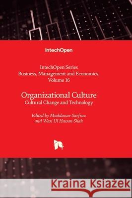 Organizational Culture - Cultural Change and Technology Taufiq Choudhry Muddassar Sarfraz Wasi Ul Hassan Shah 9781837693184 Intechopen - książka