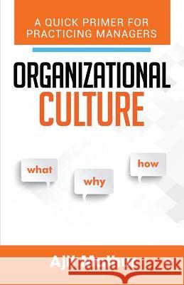 Organizational Culture - What Why How: A Quick Primer for Practicing Managers Ajit Mathur 9781684668663 Notion Press - książka