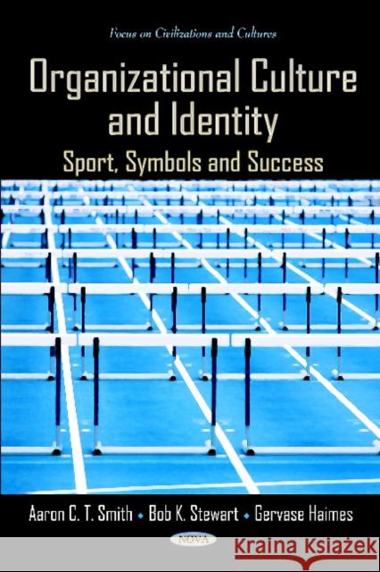 Organizational Culture & Identity: Sport, Symbols & Success Aaron C T Smith, Gervase Haimes 9781621001706 Nova Science Publishers Inc - książka