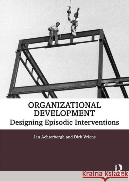 Organizational Development: Designing Episodic Interventions Achterbergh, Jan 9781138907034 Routledge - książka