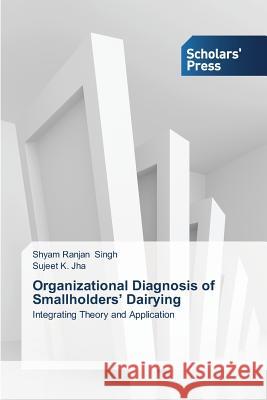 Organizational Diagnosis of Smallholders' Dairying Singh, Shyam Ranjan 9783639718096 Scholars' Press - książka