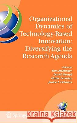 Organizational Dynamics of Technology-Based Innovation: Diversifying the Research Agenda McMaster, Tom 9780387728032 Springer - książka
