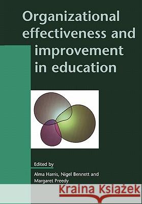 Organizational Effectiveness and Improvement in Education Nigel Bennett, Alma Harris, Margaret Preedy 9780335198436 Open University Press - książka