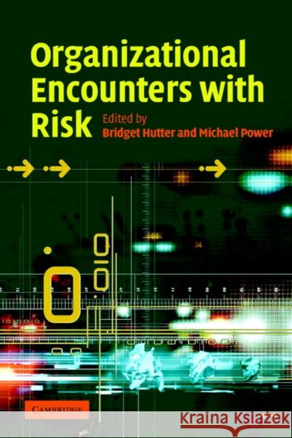 Organizational Encounters with Risk Bridget Hutter 9780521609289  - książka