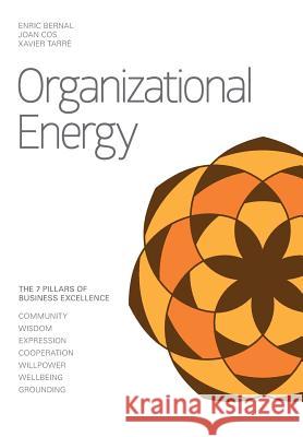 Organizational Energy: 7 Pillars of Business Excellence Bernal, Enric 9780990568209 Pinea3 - książka