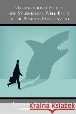 Organizational Ethics and Stakeholder Well-Being in the Business Environment Sean Valentine 9781623966348 Information Age Publishing - książka