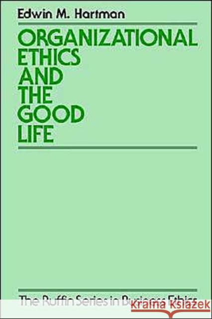 Organizational Ethics and the Good Life Edwin Hartman 9780195100778 Oxford University Press - książka