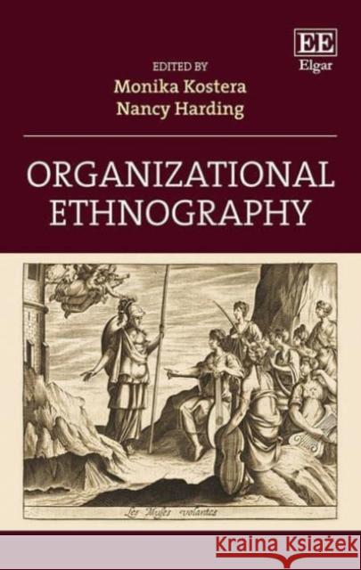 Organizational Ethnography Monika Kostera, Nancy Harding 9781803921464 Edward Elgar Publishing Ltd - książka