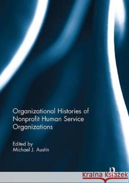 Organizational Histories of Nonprofit Human Service Organizations  9781138109223 Taylor and Francis - książka