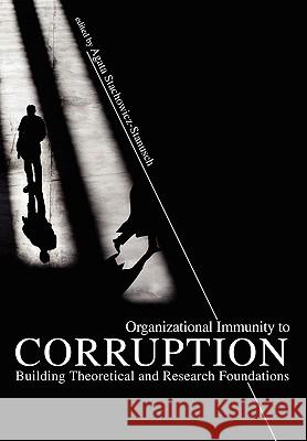 Organizational Immunity to Corruption: Building Theoretical and Research Foundations (PB) Stachowicz-Stanusch, Agata 9781617350504 Information Age Publishing - książka