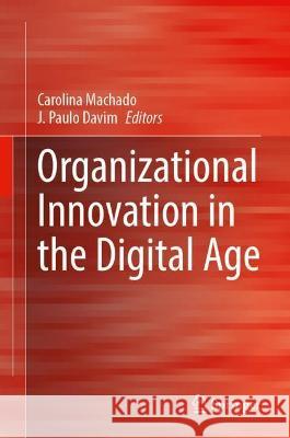 Organizational Innovation in the Digital Age  9783030981822 Springer International Publishing - książka