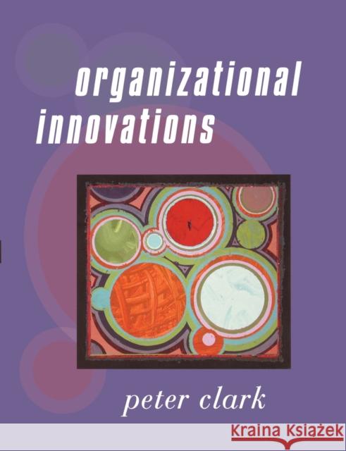 Organizational Innovations Peter A. Clark 9780761958826 Sage Publications - książka