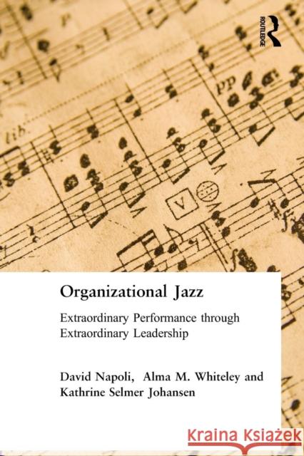 Organizational Jazz: Extraordinary Performance through Extraordinary Leadership Napoli, David 9780975771068 eContent Management Pty Ltd - książka