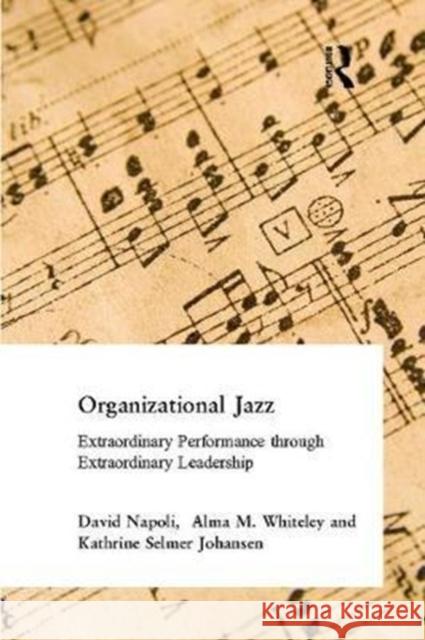 Organizational Jazz: Extraordinary Performance Through Extraordinary Leadership David Napoli 9781138402331 Routledge - książka