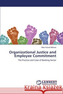 Organizational Justice and Employee Commitment Mohsan Mian Faizan 9783659689543 LAP Lambert Academic Publishing - książka