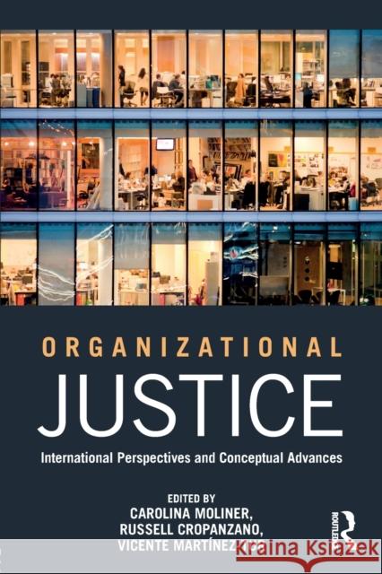 Organizational Justice: International Perspectives and Conceptual Advances Carolina Moliner Russell Cropanzano Vicente Martinez-Tur 9781138124387 Routledge - książka