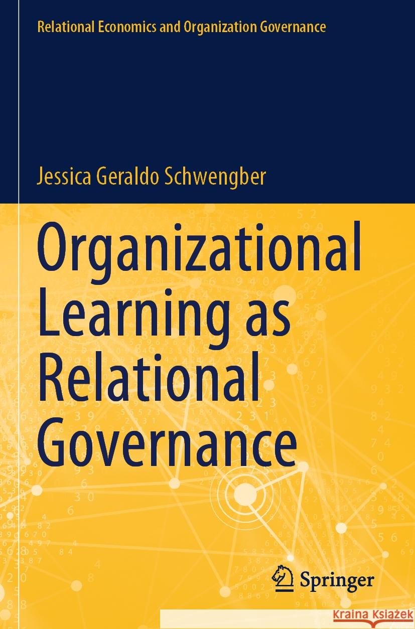 Organizational Learning as Relational Governance Jessica Geraldo Schwengber 9783031520174 Springer Nature Switzerland - książka