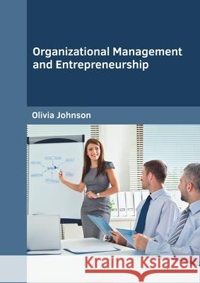 Organizational Management and Entrepreneurship Olivia Johnson 9781682855843 Willford Press - książka