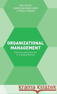 Organizational Management: Policies and Practices Machado, Carolina 9781137473073 Palgrave MacMillan - książka