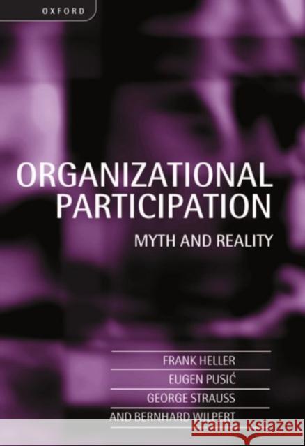 Organizational Participation: Myth and Reality Heller, Frank 9780198293781 Oxford University Press - książka