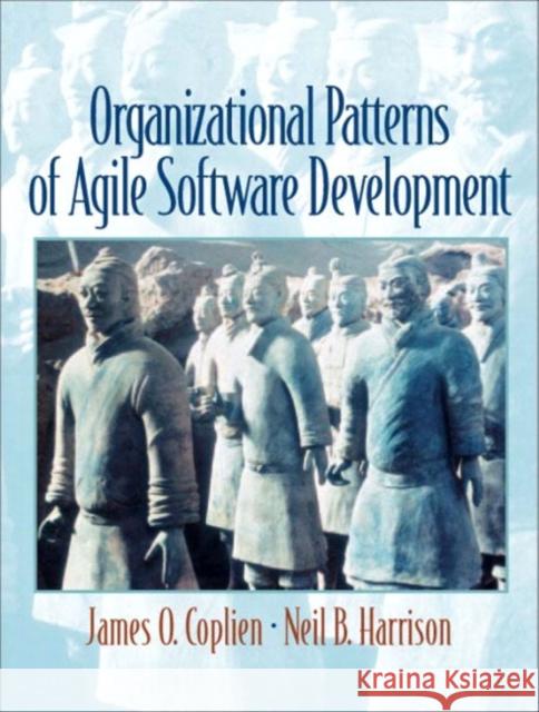 Organizational Patterns of Agile Software Development James O. Coplien Neil B. Harrison 9780131467408 Prentice Hall PTR - książka