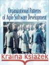 Organizational Patterns of Agile Software Development James O. Coplien Neil B. Harrison 9780131467408 Prentice Hall PTR