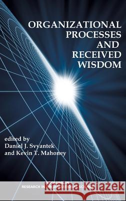 Organizational Processes and Received Wisdom (Hc) Svyantek, Daniel J. 9781623965518 Information Age Publishing - książka